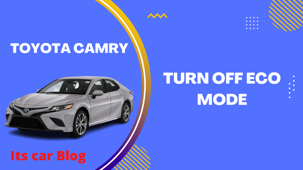 How To Turn Off Eco Mode On Toyota Camry 2020