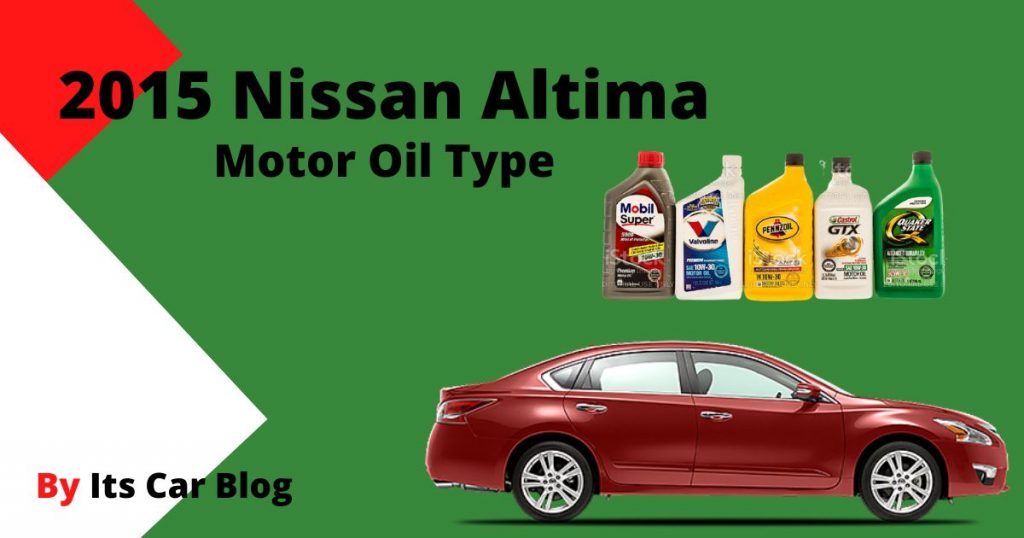 2015 Nissan Altima Oil Type