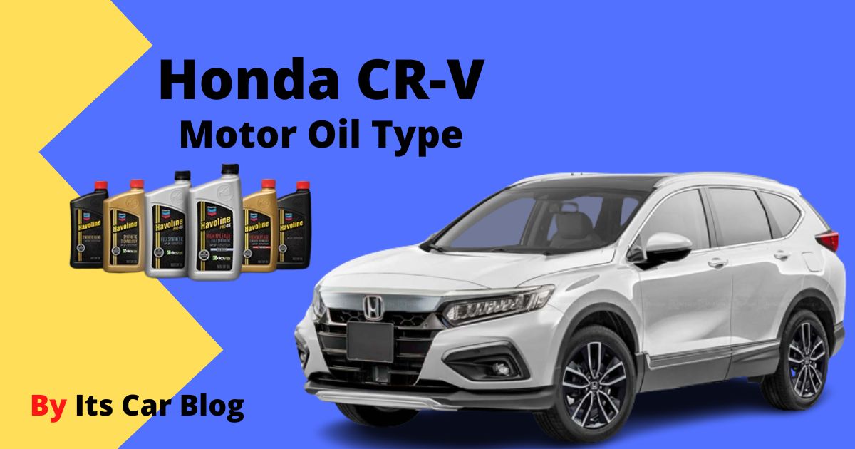 Honda CRV Oil Type Which Oil Is Best For This? Its Car Blog