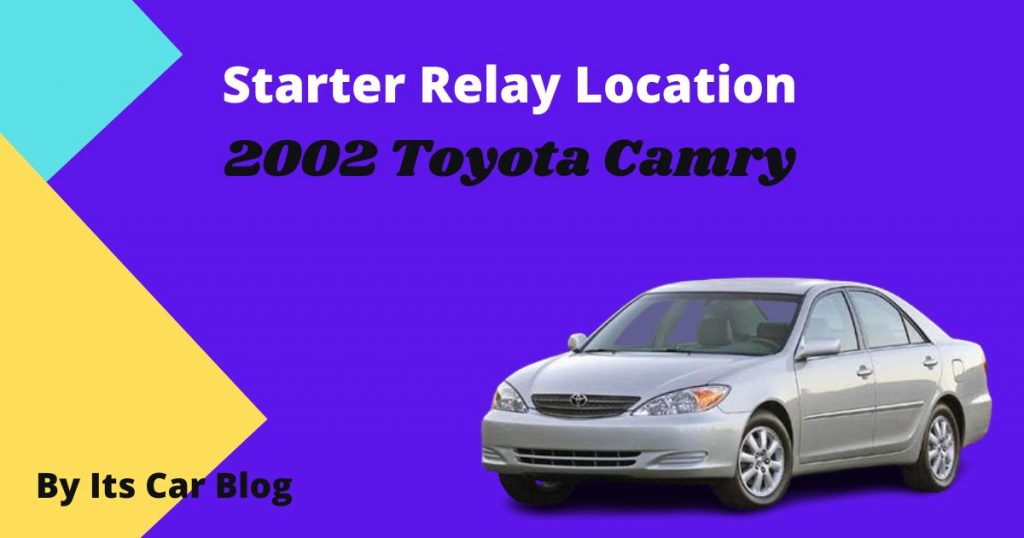 2002 toyota camry starter relay location