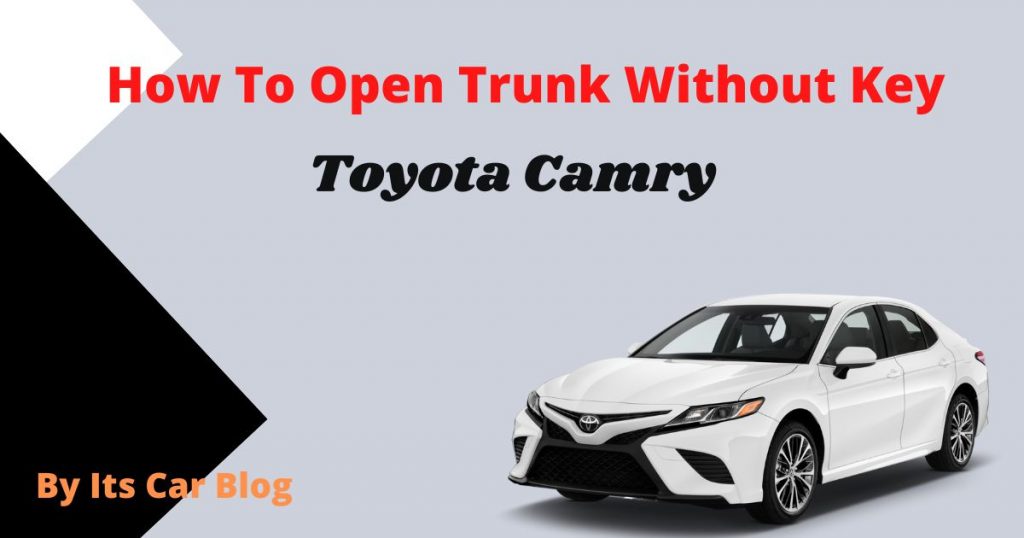 How To Open Camry trunk without key