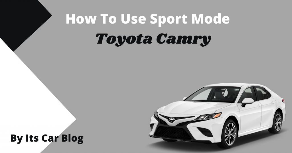 How To Use Sport Mode Toyota Camry