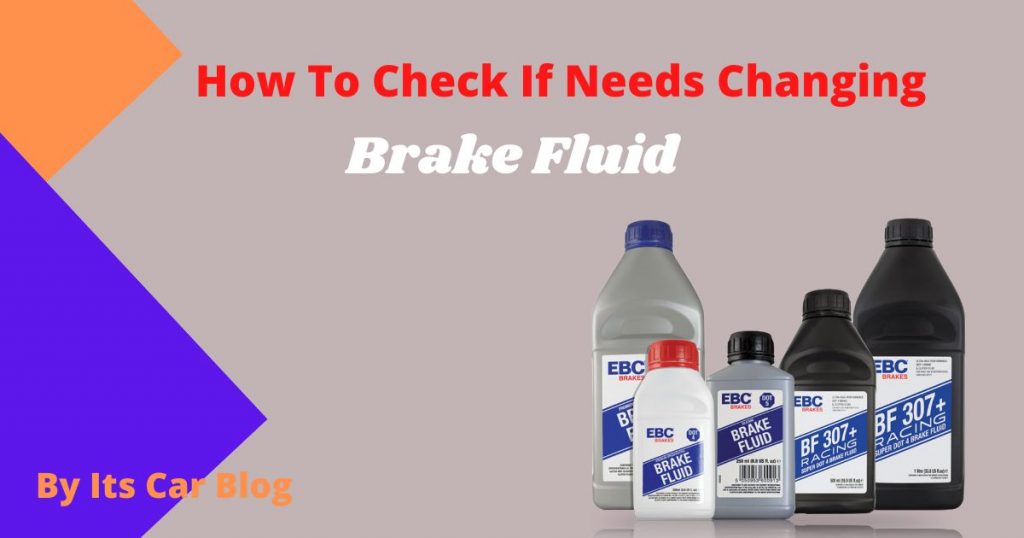 How to check if brake fluid needs changing