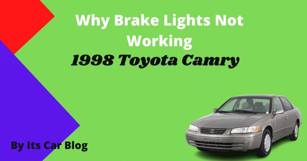 Why 1998 Toyota Camry Brake Lights Not Working