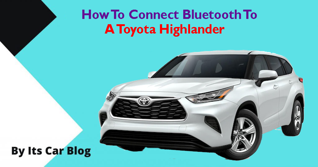 How To Connect Bluetooth To A Toyota Highlander